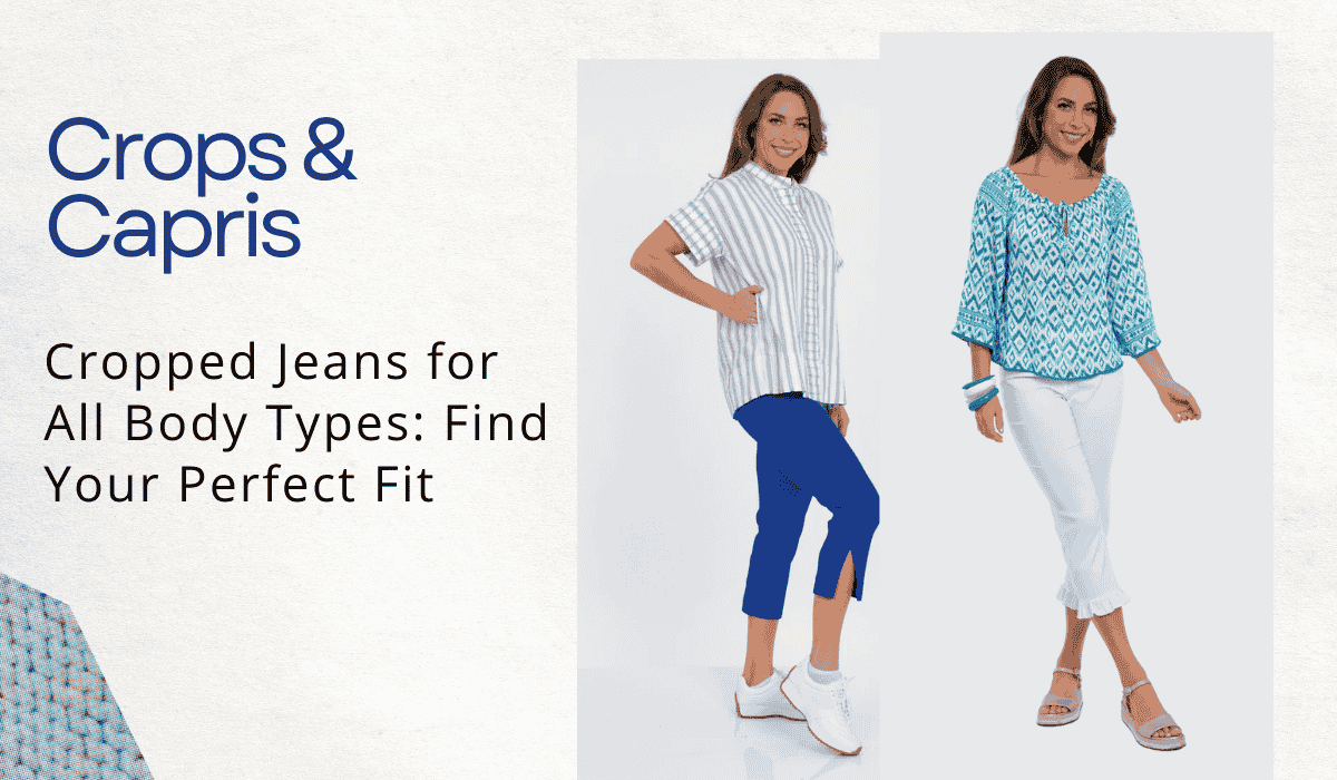 Cropped Jeans for All Body Types: Find Your Perfect Fit